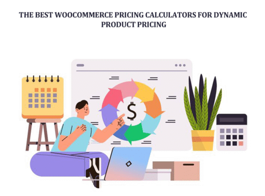 The Best WooCommerce Pricing Calculators for Dynamic Product Pricing
