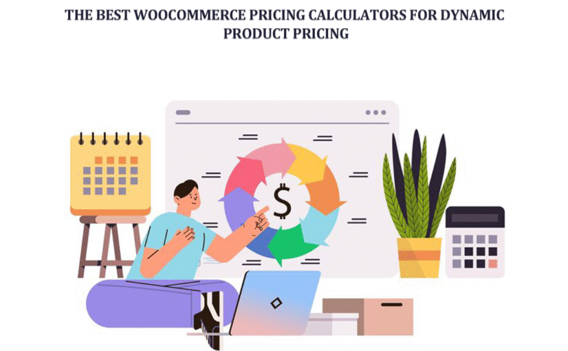 The Best WooCommerce Pricing Calculators for Dynamic Product Pricing